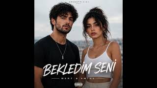 Bekledim Seni - Mert & Emine Grkn