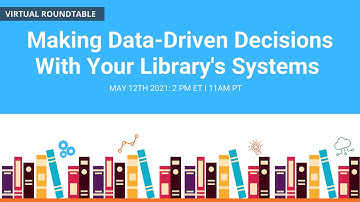 Virtual Roundtable: Making Data-Driven Decisions With Your Library