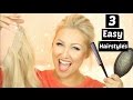 3 EASY DIY Hairstyle Tutorials