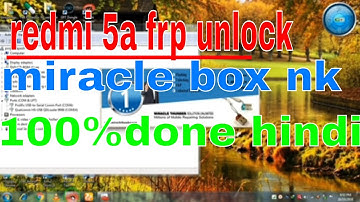Mi redmi 5a frp unlock by miracle nk done hindi