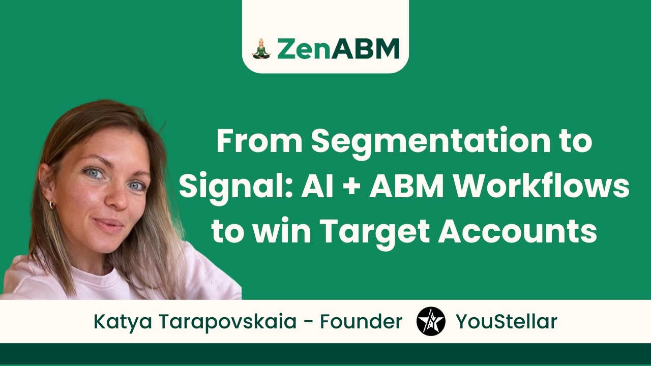 From Segmentation to Signal: AI + ABM Workflows - Katya Tarapovskaia | ZenABM Bootcamp 2026
