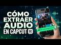 Cómo Extraer Audio en CapCut Fácil y Rápido