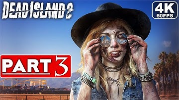 DEAD ISLAND 2 Gameplay Walkthrough Part 3 [4K 60FPS PC ULTRA] - No Commentary (FULL GAME)