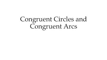 Mathematics 10 - Congruent Circles and Congruent Arcs