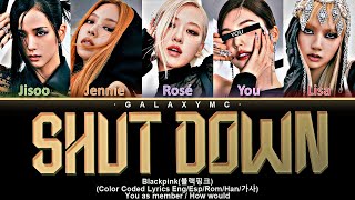 Blackpink(블랙 핑크) 'Shut Down' (Color Coded Lyrics Eng/Esp/Rom/Han/가사) (5 Members ver.)【GALAXY MC】 Resimi