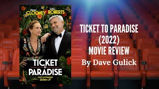 Ticket to Paradise Movie Review by Dave Gulick