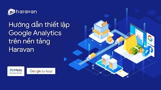 How to Set Up Google Analytics on Haravan Guide