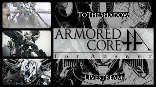 Armored Core: For Answer Livestream | A Raven Beneath White Glint’s Shadow (Ep. 3)
