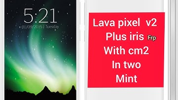 lava pixel v2 plus iris  frp pasword pattran unlock with cm2 and flashing 10000,✓✓✓