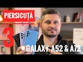 GALAXY A52 &amp; A72 - Piersicuță 3 - Prim Contact