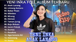 YENI INKA FULL ALBUM VIDEO KLIP TERPOPULER || ANAK LANANG