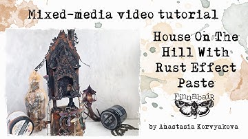 House On The Hill With Rust Effect Paste by Anastasia Korvyakova