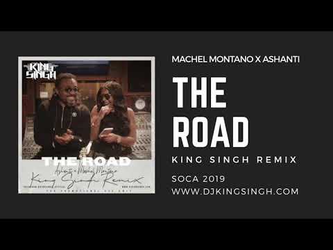 Machel Montano X Ashanti The Road King Singh Remix Soca 2019