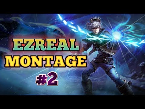 Ezreal Montage #2