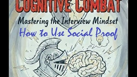 Cognitive Combat: Mastering the Interview Mindset Part 6/7 (How to Use Social Proof in an Interview)