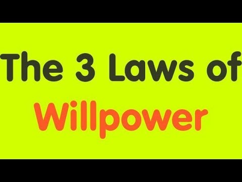 The Laws of Willpower - from Willpower by Roy Baumeister