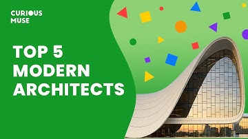 Top 5 Modern Architects Explained: Who Is Shaping Today