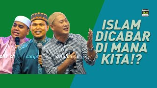 Islam Dicabar, Di mana Kita - Ustaz Husam | Ustaz Abdullah Khairi | Dr Ridhuan Tee