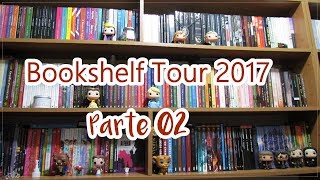 BOOKSHELF TOUR 2017 (Parte 02) | Tour pela Minha Estante