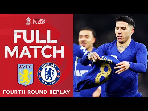 FULL MATCH | Aston Villa v Chelsea | Fourth Round Replay | Emirates FA Cup 2023-24