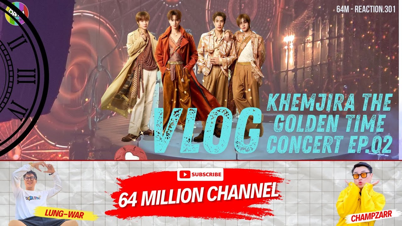 VLOG X 64M  Khemjira The Golden Time Concert EP.02 “𝐑𝐨𝐨𝐭𝐞𝐝 𝐢𝐧 𝐓𝐡𝐚𝐢, 𝐑𝐢𝐬𝐢𝐧𝐠 𝐭𝐨 𝐭𝐡𝐞 𝐰𝐨𝐫𝐥𝐝” Day2