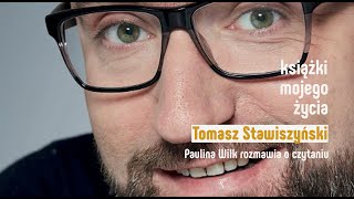 Tomasz Stawiszyński: Książki Mojego Życia. Paulina Wilk rozmawia o czytaniu w Big Book Cafe