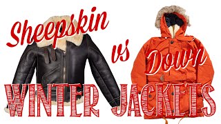 SHEEPSKIN vs DOWN WINTER JACKETS - What is the Right Choice for You?