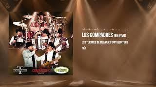 Los Compadres – Los Tucanes de Tijuana x Tapy Quintero (Audio Oficial)