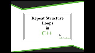 14# Repetition Structure, Types of Loop, its Syntax and Implementation in C++ by code Academy Urdu