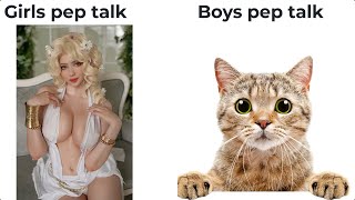 Girls Pep Talk Vs Boys Pep Talk