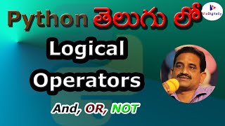 Logical Operators In Python Python Tutorial In Telugu Logical Operators In Telugu