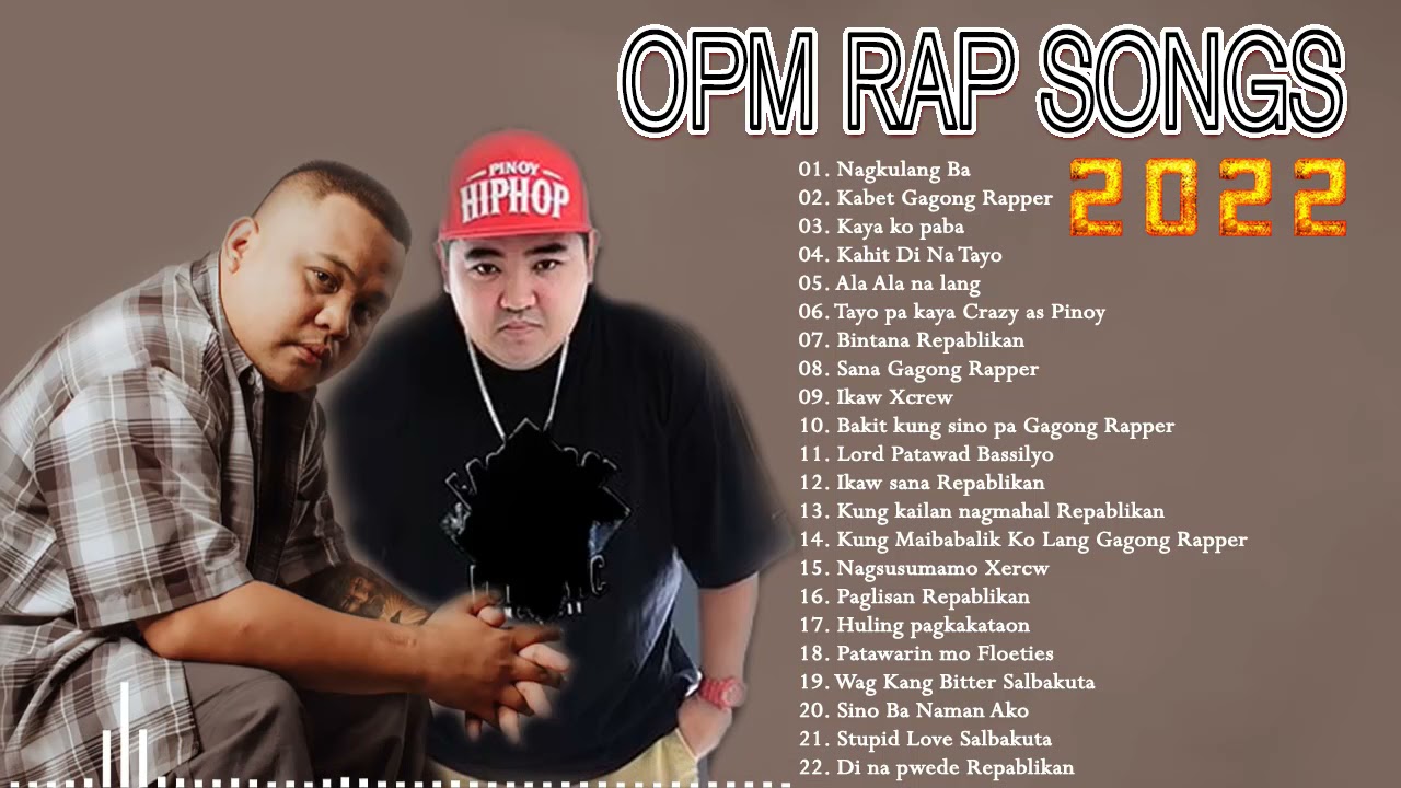 Top 100  Opm Rap Collection Gagong Rapper-RepAblikan -Salbakuta-Still One 2021 Sept -TUTU#LAGI#MAPA