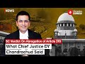 Article 370 Verdict: SC Verdict On Abrogation of Article 370; What CJI DY Chandrachud Said?