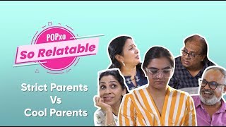 Strict Parents Vs Cool Parents - POPxo So Relatable