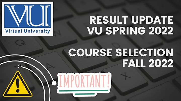 Result Update VU Spring 2022. Course Selection Fall 2022