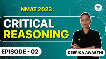 Critical Reasoning | EP-02 | NMAT | Deepika Awasthi #nmat2023