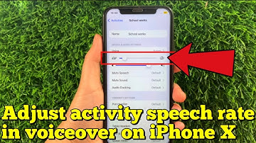 How to adjust activity speech rate in voiceover on iPhone X