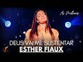 Esther Fiaux | Os Melhores Clipes - [DVD Deus Vai Me Sustentar]