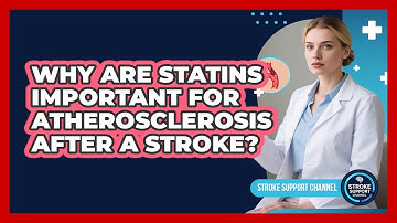 Why Are Statins Important For Atherosclerosis After A Stroke? - Stroke Support Channel
