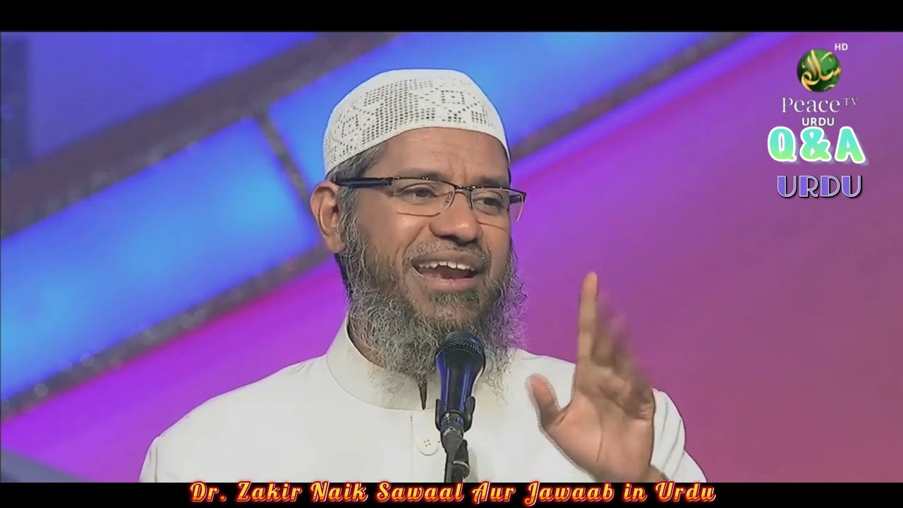 Urdu Question and Answer    with Dr Zakir Naik Dr Zakir Naik Sawaal Aur Jawab