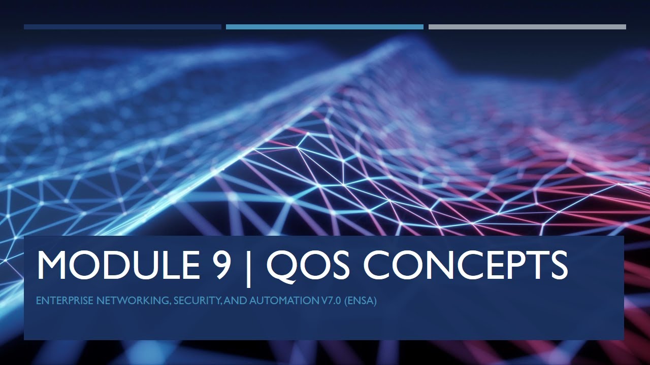 ENSA Module 09   QoS Concepts