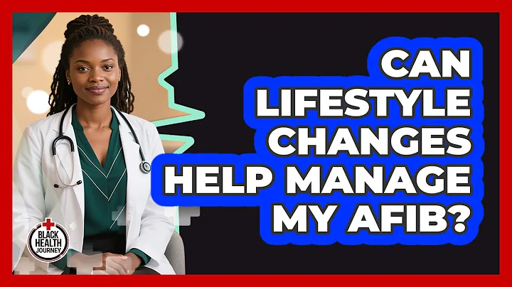 Can Lifestyle Changes Help Manage My AFib?