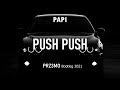 Papi - Push Push ( PRZ3MO Bootleg 2021 )