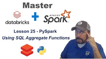 Master Databricks and Apache Spark Step by Step: Lesson 25 - PySpark:  Using SQL Aggregate Functions