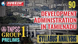 TNPSC | Group I | DEVELOPMENT & ADMINISTRATION IN TAMILNADU | Syllabus Analysis | Suresh IAS Academy
