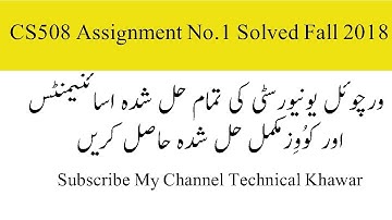 CS508 Assignment No 1 Complete Solution fall 2018