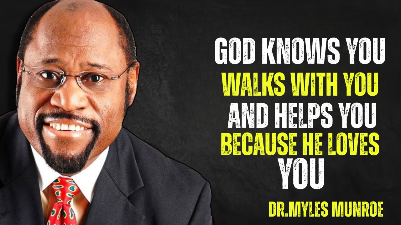 REMEMBER THIS GOD SEES YOU GOD KNOWS YOU GOD IS WITH YOU  HE LOVES YOU BEST SPEECH BY MYLES MUNROE