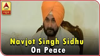 TOP 25: We Should Accept Peace, Says Navjot Singh Sidhu | ABP News