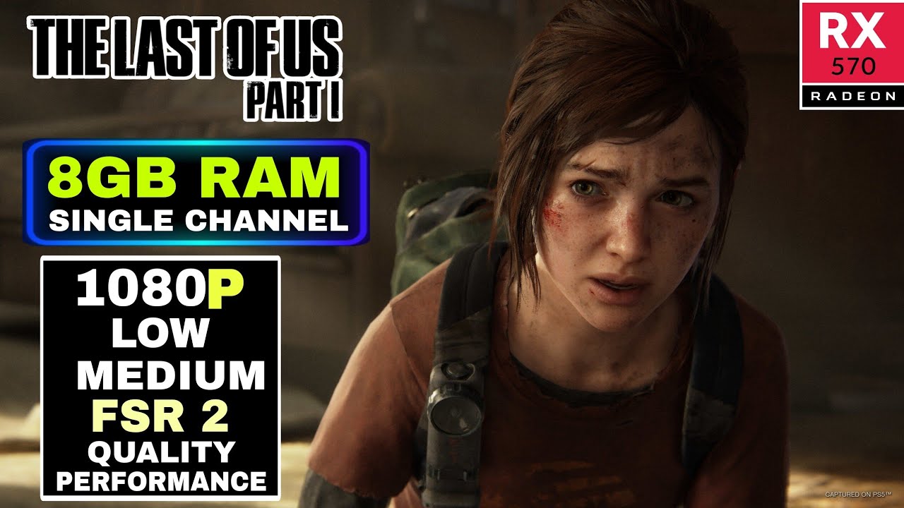 The Last of Us Part I + 8GB Ram, I5 10400 , 1080p , Low , Medium & FSR