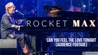 Rocket MAX - Elton John - Can You Feel The Love Tonight LIVE